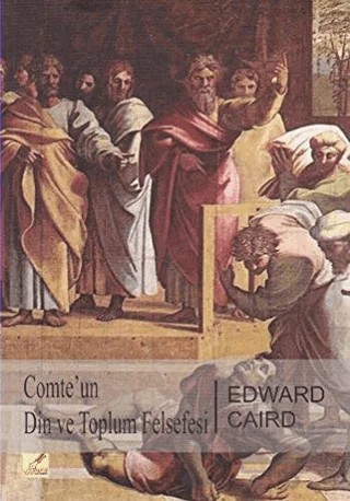 Comte'un Din ve Toplum Felsefesi – Edward Caird – Yeryüzü Yayınevi kitap kapağı
