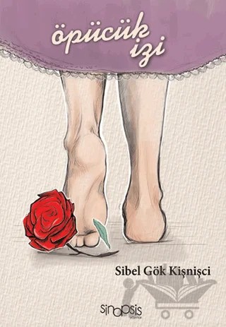 Öpücük İzi – Sibel Gök Kişnişci – Sinopsis Yayınları kitap kapağı
