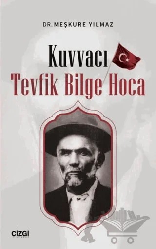 Kuvvacı Tevfik Bilge Hoca – Meşkure Yılmaz – Çizgi Kitabevi Yayınları kitap kapağı