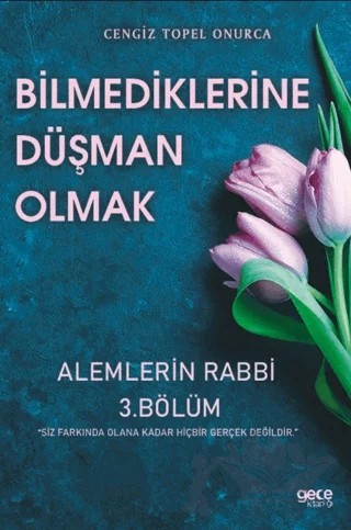 Bilmediklerime Düşman Olmak 3 – Cengiz Topel Onurca – Gece Kitaplığı kitap kapağı