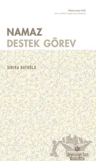 Namaz Destek Görev – Sıdıka Bayoğlu – Süleymaniye Vakfı Yayınları kitap kapağı