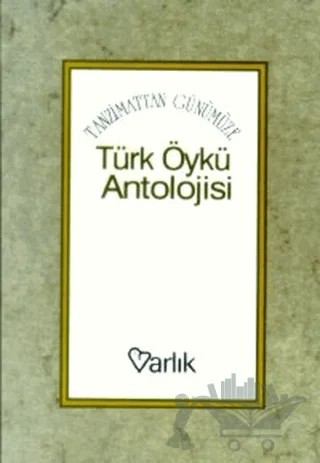 Tanzimattan Günümüze Türk Öykü Antolojisi – Ali Enver, Yaşar Nabi Nayır – Varlık Yayınları kitap kapağı