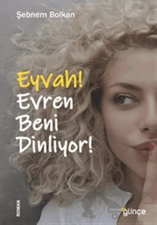 Eyvah! Evren Beni Dinliyor! – Şebnem Bolkan – Günce Yayınları kitap kapağı