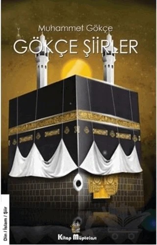 Gökçe Şiirler – Muhammet Gökçe – Kitap Müptelası Yayınları kitap kapağı