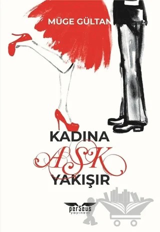 Kadına Aşk Yakışır – Müge Gültan – Perseus kitap kapağı