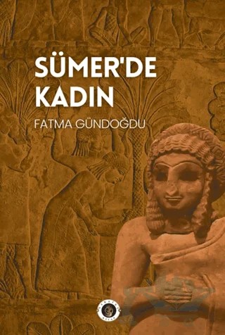 Sümer’de Kadın – Fatma Gündoğdu – Narsist kitap kapağı