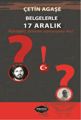 Belgelerle 17 Aralık – Çetin Agaşe – Parafiks Yayınevi kitap kapağı