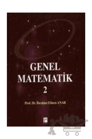 Genel Matematik 2 – İbrahim Ethem Anar – Gazi Kitabevi kitap kapağı
