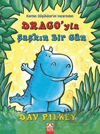 Drago'yla Şaşkın Bir Gün – Dav Pilkey – Altın Kitaplar kitap kapağı