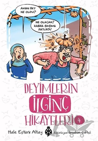 Deyimlerin İlginç Hikayeleri 4 – Hale Eştürk Altay – Uğurböceği Yayınları kitap kapağı