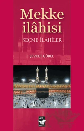 Mekke İlahisi – Şevket Gürel – Arı Sanat Yayınevi kitap kapağı