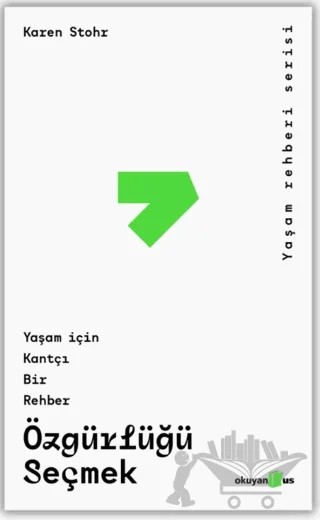 Özgürlüğü Seçmek – Karen Stohr – Okuyan Us Yayınları kitap kapağı