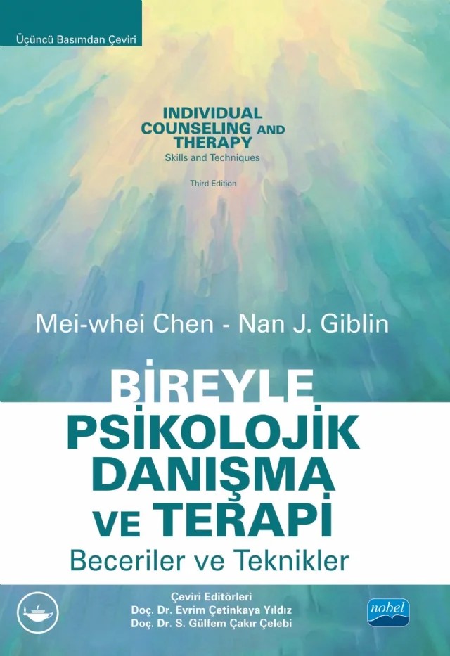 BİREYLE PSİKOLOJİK DANIŞMA VE TERAPİ Beceriler ve Teknikler / INDIVIDUAL COUNSELING AND THERAPY Skills and Techniques – Mei whei Chen, Nan J. Giblin – Nobel Akademik Yayıncılık kitap kapağı