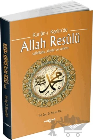 Kur'an-ı Kerim'de Allah Resulü – Mürsel Ata – Akçağ Yayınları kitap kapağı