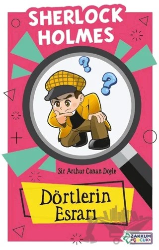 Dörtlerin Esrarı - Sherlock Holmes – Sir Arthur Conan Doyle – Zakkum Çocuk Yayınları kitap kapağı