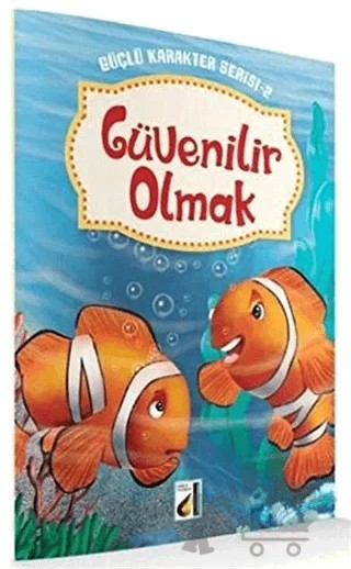Güvenilir Olmak - Güçlü Karakter Serisi 2 – Kolektif – Genç Damla Yayınevi kitap kapağı