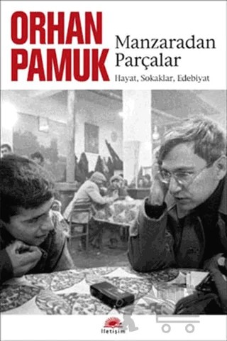 Manzaradan Parçalar – Orhan Pamuk – İletişim Yayınevi kitap kapağı