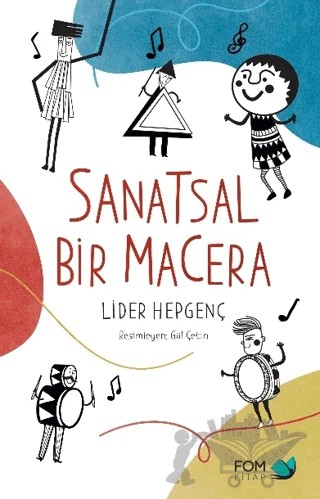 Sanatsal Bir Macera – Lider Hepgenç – FOM Kitap kitap kapağı