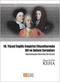 18. Yüzyıl İngiliz Empirist Filozoflarında Dil ve Anlam Sorunları – Mine Kaya Keha – Pegem Akademi Yayıncılık kitap kapağı