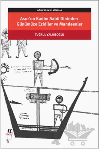 Asur'un Kadim Sabii Dininden Günümüze Ezidiler ve Mandeenler – Tuğrul Yalnızoğlu – Oğlak Yayıncılık kitap kapağı