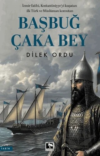 Başbuğ Çaka Bey – Dilek Ordu – Çınaraltı Yayınları kitap kapağı