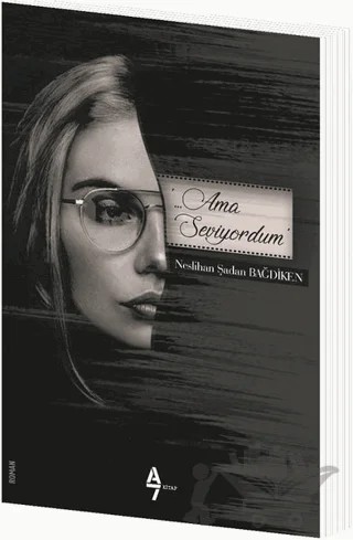 Ama Seviyordum – Neslihan Şadan Bağdiken – A7 Kitap kitap kapağı