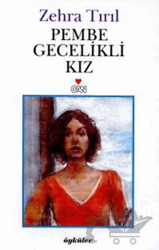 Pembe Gecelikli Kız – Zehra Tırıl – Can Yayınları kitap kapağı