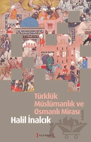Türklük, Müslümanlık ve Osmanlı Mirası – Halil İnalcık – Kırmızı Yayınları kitap kapağı