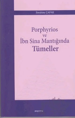 Porphyrios ve İbn Sina Mantığında Tümeller – İbrahim Çapak – Araştırma Yayınları kitap kapağı