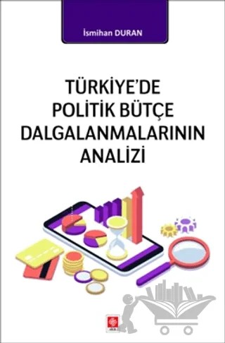 Türkiye'de Politik Bütçe Dalgalanmalarının Analizi – İsmihan Duran – Ekin Basım Yayın kitap kapağı