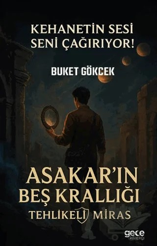 Asakar'ın Beş Krallığı - Tehlikeli Miras – Buket Gökçek – Gece Kitaplığı kitap kapağı