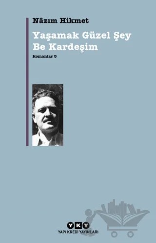 Yaşamak Güzel Şey Be Kardeşim – Nazım Hikmet Ran – Yapı Kredi Yayınları kitap kapağı