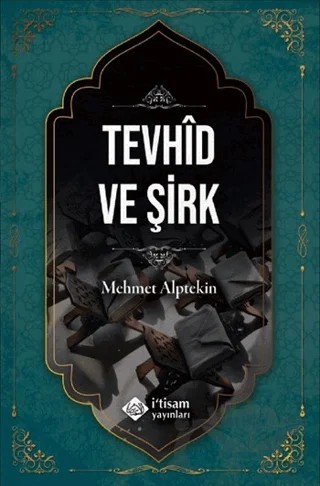 Tevhid ve Şirk – Mehmet Alptekin – İtisam Yayınları kitap kapağı