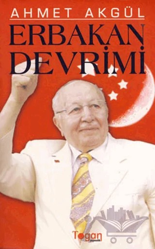 Erbakan Devrimi – Ahmet Akgül – Togan Yayıncılık kitap kapağı