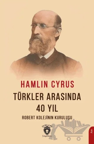 Türkler Arasında 40 Yıl – Hamlin Cyrus – Dorlion Yayınları kitap kapağı