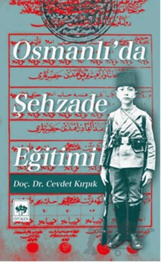 Osmanlı'da Şehzade Eğitimi – Cevdet Kırpık – Ötüken Neşriyat kitap kapağı