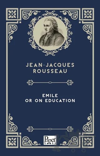 Emile or On Education – Jean-Jacques Rousseau – Paper Books kitap kapağı