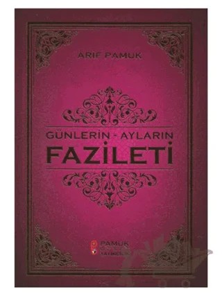 Günlerin - Ayların Fazileti (Üç Aylar 219) – Arif Pamuk – Pamuk Yayıncılık kitap kapağı