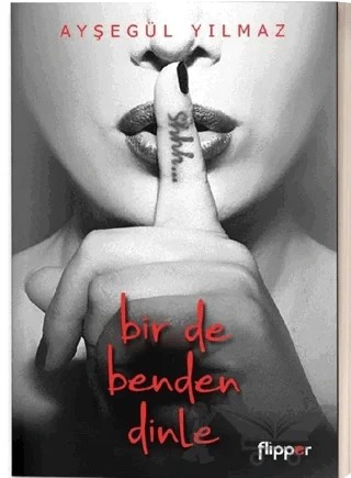 Bir de Benden Dinle – Ayşegül Yılmaz – Flipper Yayıncılık kitap kapağı