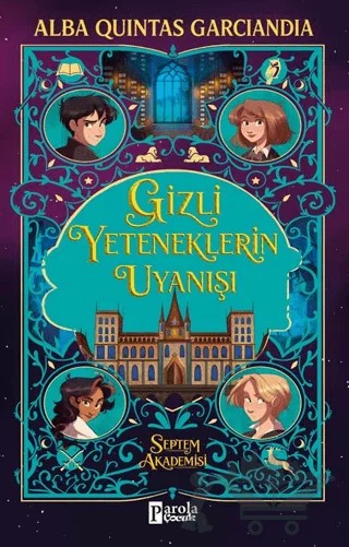 Gizli Yeteneklerin Uyanışı – Alba Quintas Garciandia – Parola Çocuk kitap kapağı