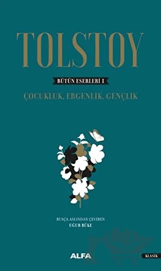 Tolstoy - Bütün Eserleri 1 – Lev Nikolayeviç Tolstoy – Alfa Yayınları kitap kapağı