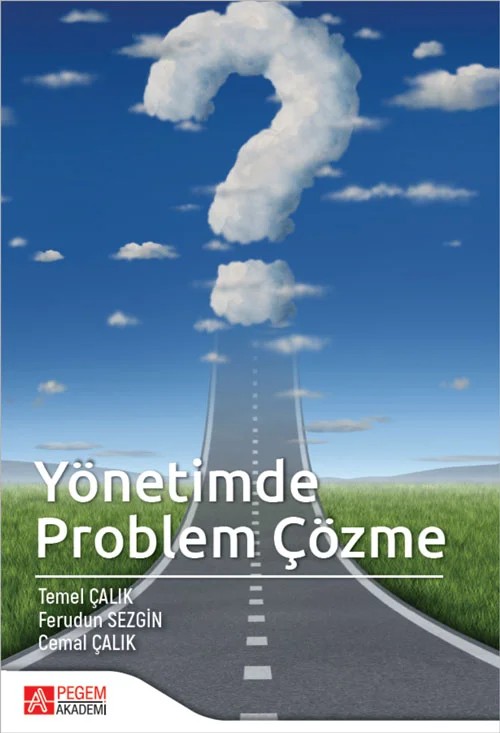 Yönetimde Problem Çözme – Temel Çalık, Cemal Çalık, Ferudun Sezgin – Pegem Akademi Yayıncılık kitap kapağı