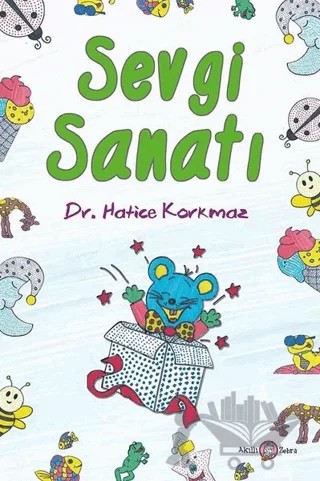 Sevgi Sanatı – Hatice Korkmaz – Akıllı Zebra kitap kapağı