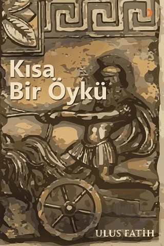 Kısa Bir Öykü – Ulus Fatih – Cinius Yayınları kitap kapağı