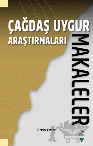 Çağdaş Uygur Araştırmaları: Makaleler – Erkin Emet – Grafiker Yayınları kitap kapağı