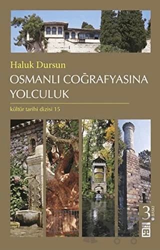 Osmanlı Coğrafyasına Yolculuk – Haluk Dursun – Timaş Tarih kitap kapağı