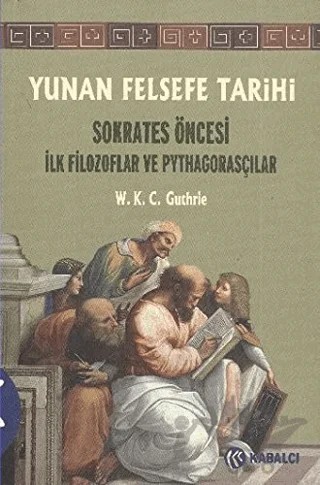 Yunan Felsefe Tarihi 1 – W. K. C. Guthrie – Kabalcı Yayınevi kitap kapağı