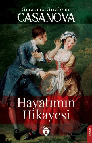 Hayatımın Hikayesi – Giacomo Casanova – Dorlion Yayınları kitap kapağı