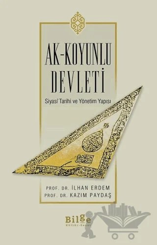 Ak-Koyunlu Devleti – İlhan Erdem, Kazım Paydaş – Bilge Kültür Sanat kitap kapağı