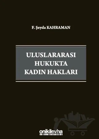 Uluslararası Hukukta Kadın Hakları – F. Şeyda Kahraman – On İki Levha Yayınları kitap kapağı
